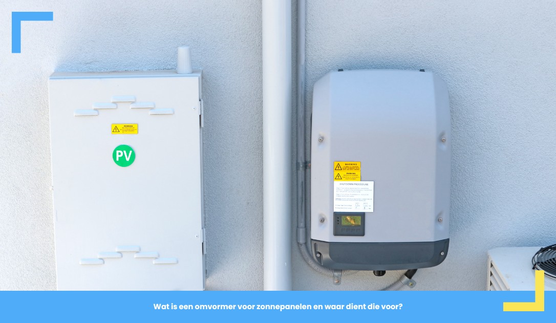 Wat is een omvormer voor zonnepanelen en waar dient die voor?