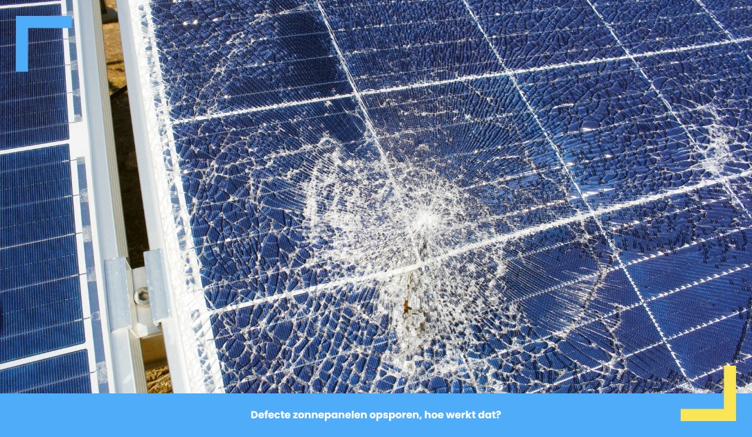 Defecte zonnepanelen opsporen, hoe werkt dat?